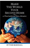 Make The World Your Second Home