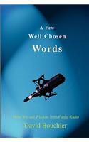 Few Well Chosen Words