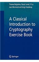 Classical Introduction to Cryptography Exercise Book
