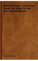Kilvert's Dairy - Selections From The Diary Of The Rev. Francis Kilvert