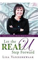 Let the Real U Step Forward: 5 Keys to Creating a Richer, More Fulfilling Life(English)