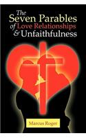 Seven Parables of Love Relationships & Unfaithfulness