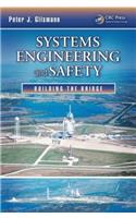 Systems Engineering and Safety: Building the Bridge