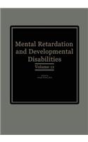 Mental Retardation and Developmental Disabilities: Volume 13