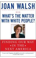 What's the Matter with White People?