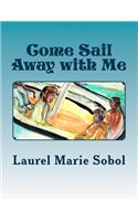 Come Sail Away with Me: (Little House of Miracles)