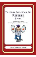The Best Ever Book of Referee Jokes: Lots and Lots of Jokes Specially Repurposed for You-Know-Who(English)