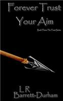 Forever Trust Your Aim