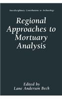 Regional Approaches to Mortuary Analysis