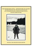 River Ran Still: Adventure in Alaska