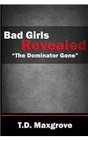 Bad Girls Revealed