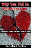 Why You Fail In Relationships: The Seventh Book in the "Why" Series of Books