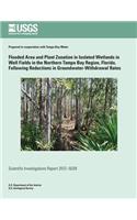 Flooded Area and Plant Zonation in Isolated Wetlands in Well Fields in the Northern Tampa Bay Region, Florida, Following Reductions in Groundwater-Withdrawal Rates