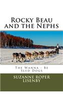 Rocky Beau and the Nephs: Wanna-Be Sled Dogs(2 Rocky Beau and the Nephs)