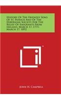 History Of The Friendly Sons Of St. Patrick And Of The Hibernian Society For The Relief Of Emigrants From Ireland, March 17, 1771-March 17, 1892