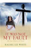 It Was Not My Fault