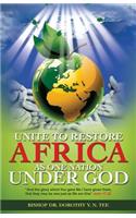 Unite to Restore Africa as One Nation Under God