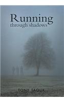 Running Through Shadows
