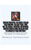 Christian Perspective: The Church a Trillion Years from Now: (The Early Years). What Will the Catholic, Protestant, and Orthodox, Christian Church Be Doing 300 Billion Yea