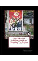 North Korea's Criminal Activities: Financing the Regime