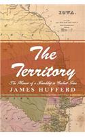 Territory: The Memoir of a Friendship in Earliest Iowa