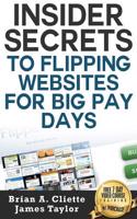 Insider Secrets to Flipping Websites for Big Pay Days