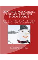 20 Christmas Carols For Solo French Horn Book 1