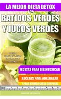 La Mejor Dieta Detox Con Batidos Verdes y Jugos Verdes