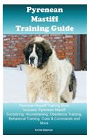 Pyrenean Mastiff Training Guide Pyrenean Mastiff Training Book Includes: Pyrenean Mastiff Socializing, Housetraining, Obedience Training, Behavioral Training, Cues & Commands and More
