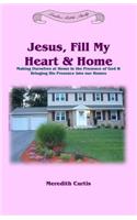 Jesus, Fill My Heart & Home