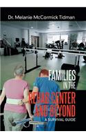 Families in the Rehab Center and Beyond