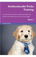 Goldendoodle Tricks Training Goldendoodle Tricks & Games Training Tracker & Workbook. Includes: Goldendoodle Multi-Level Tricks, Games & Agility. Part 3