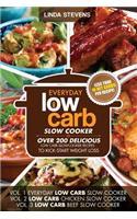 Low Carb Slow Cooker Cookbook: Over 200 Delicious Low Carb Slow Cooker Recipes To Kick-Start Weight Loss