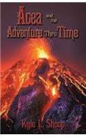 Acea and the Adventure Thru Time: (Acea Bishop)