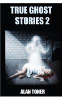 True Ghost Stories 2