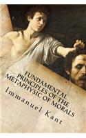 Fundamental Principles of the Metaphysic of Morals