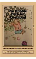 No Bubble Bath for Desmond