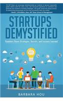 Startups Demystified: Founders Share Strategies, Secrets, and Lessons Learned