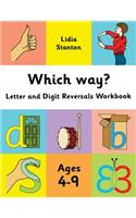 Which way?: Letter and Digit Reversals Workbook. Ages 4-9.