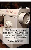 The Invention of the Sewing Machine: From Its First Steps to Its Success in the Market