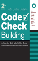 Code Check Building: An Illustrated Guide to the Building Codes: An Illustrated Guide to the Building Codes