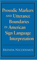 Prosodic Markers and Utterance Boundaries in American Sign Language Interpretation