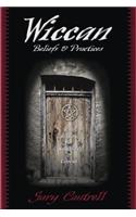 Wiccan Beliefs and Practices: With Rituals for Solitaries and Covens