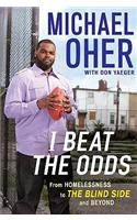 I Beat the Odds: From Homelessness, to the Blind Side, and Beyond(English)