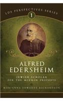 Alfred Edersheim: Jewish Scholar for the Mormon Prophets