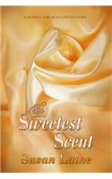 The Sweetest Scent