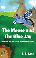 The Mouse and The Blue Jay