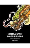 Dragon Coloring Book: Black Background: Midnight Edition, Dragon Colouring Book for All Ages, Adults, Men, Women, Teens, Mythical Fantasy Designs, Stress Relieving Pages 