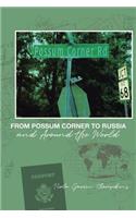 From Possum Corner to Russia and Around the World