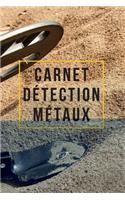 Carnet Détection Métaux: Carnet de détection de métaux pour les amateurs des trésors 120 Pages